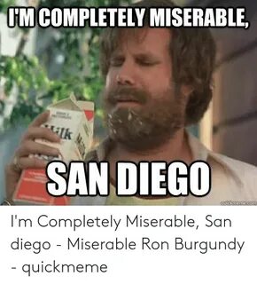 M COMPLETELY MISERABLE SAN DIEGO I'm Completely Miserable Sa