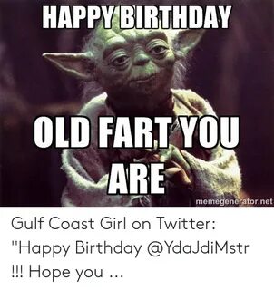 🐣 25+ Best Memes About Happy Birthday Old Fart Happy Birthda