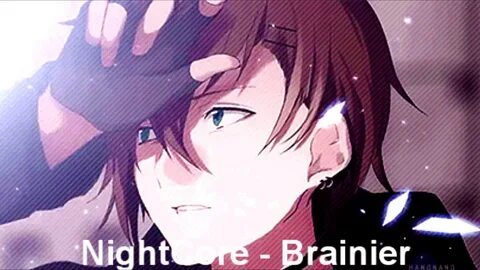 Nightcore - brainier - YouTube