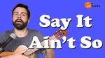Say It Ain't So - Weezer - Ukulele Tutorial - YouTube