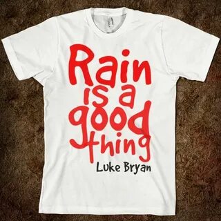 Rain Is A Good Thing - Michelle's shirts! - Skreened T-shirt