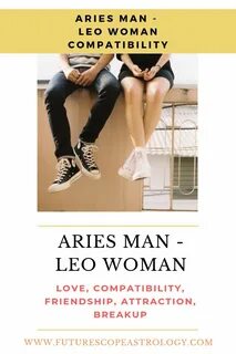 Aries Man and Leo Woman Aries men, Leo women, Leo woman comp