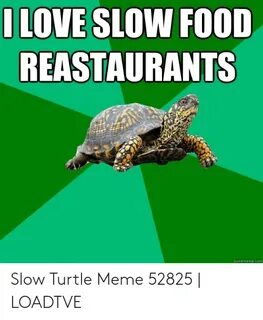 🐣 25+ Best Memes About Slow Food Slow Food Memes