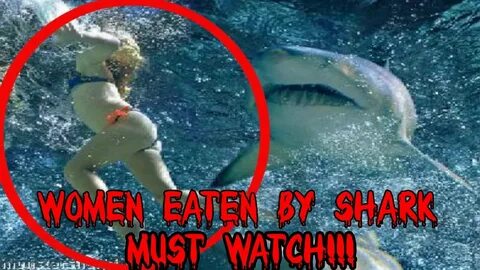 Women eaten by a shark! must watch!!! - YouTube