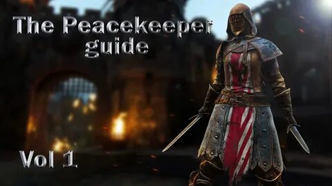 For honor. The Peacekeeper guide/ Гайд на Избавительницу. ча