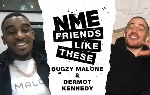 Friends Like These: Bugzy Malone and Dermot Kennedy