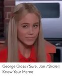 ✅ 25+ Best Memes About George Glass Sure Jan Skule George Gl