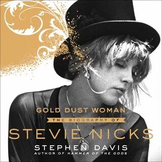 Gold Dust Woman The Biography Of Stevie Nicks Pdf Pdf