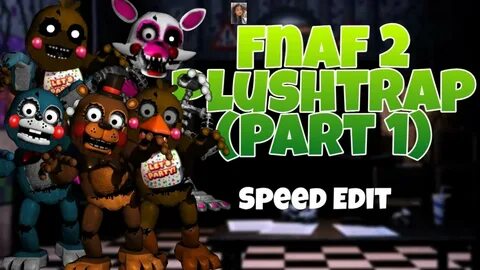 FNaF Speed Edit Making FNaF 2 Plushtrap (Part 1) - YouTube