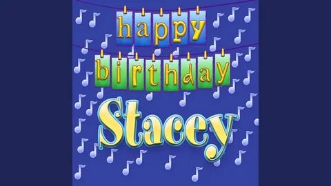 Happy Birthday Stacey (Personalized) - YouTube