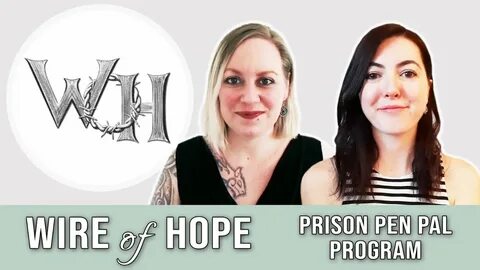 Introduction to Wire of Hope's Prison Pen Pal Program + Meet
