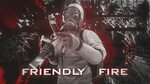 Friendly Fire 1080p60 Standoff - YouTube