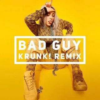 Bad Guy (Krunk! Remix) - Billie Eilish - NhacCuaTui