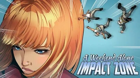 A Weekend Alone: Impact Zone by Interweb Comics - Kickstarte