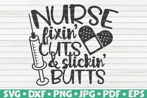 Nurse fixin cuts and stickin butts SVG Nurse Life (559610) S