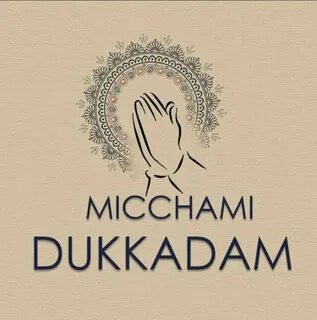#104 Michhami Dukkadam.