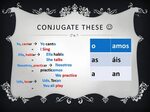 CONJUGATING -AR VERBS One of the most important things you’l