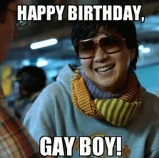 Miss me with that Gay Birthday Shit Happy Birthday Memes Kno