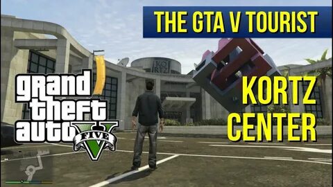 The GTA V Tourist: Kortz Center - YouTube