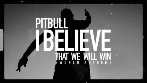 Pitbull - I Believe That We Will Win World Anthem (Audio Vid