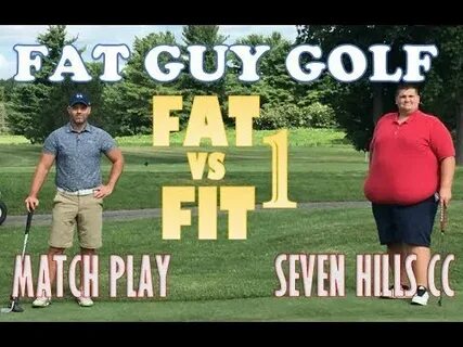 FATvsFIT - Part 1 - Match Play vs Shawn - The Front 9 - YouT