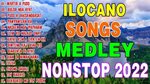 BEAUTIFUL ILOCANO SONGS MEDLEY 2022 🌺 ❤ NONSTOP ILOCANO 2022