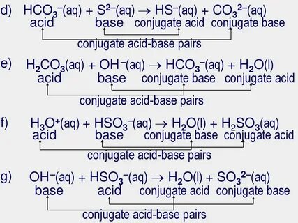 Practice problems Identify the acid, base, conjugate acid, c