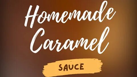Caramel Recipe Best Caramel Sauce Homemade Caramel Sauce Sta