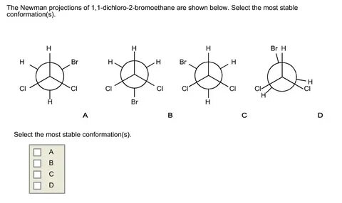 Solved The Newman projections of 1, 1-dichloro-2-bromoethane