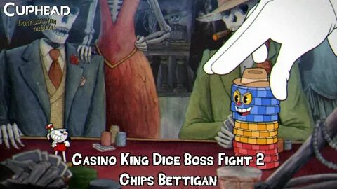 Cuphead - King Dice Boss #2 (Chips Bettigan) - YouTube