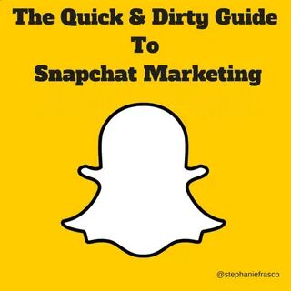 The Quick & Dirty Guide To Snapchat Marketing - Convert With