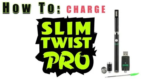 Ooze Pen Charging Instructions Slim Twist Pro 101: How to Ch