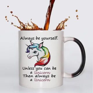 Always be your self unicorn coffee mug heat Color changing t
