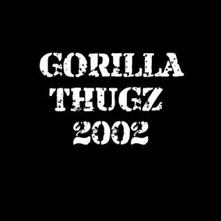 Gorilla Thugz 2002 by Trauma Black on Apple Music