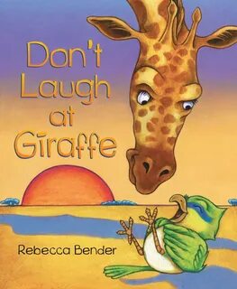 Don’t Laugh at Giraffe Pajama Press Books of course Giraffe,
