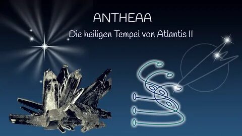 ANTHEAA, Tempel Atlantis II, Clusterheilung, ASHTAR - Medita