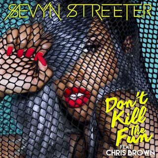 Sevyn Streeter - Don’t Kill the Fun Lyrics Genius Lyrics