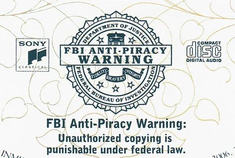 Pirating the Anti-Piracy Warning Label By scanning the FBI. 