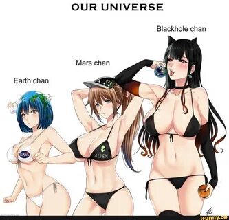 OUR UNIVERSE Blackhole chan