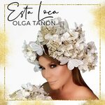 Olga Tañon альбом Esta Loca слушать онлайн бесплатно на Янде