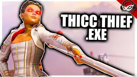 Thicc Thief. EXE Apex Legends - YouTube