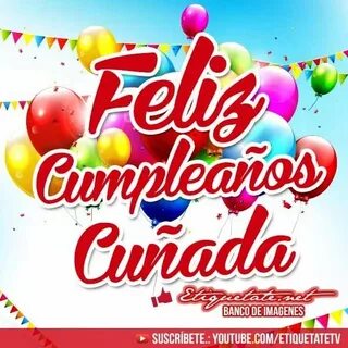 Para compartir: Feliz cumpleaños, cuñada-cuñado Happy birthd