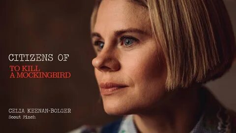 Citizens of TO KILL A MOCKINGBIRD: Celia Keenan-Bolger as Sc