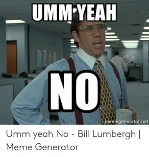 🐣 25+ Best Memes About Office Space Bill Lumbergh Meme Gener