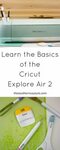 Get to know the Cricut Explore Air 2, the one crafting tool 
