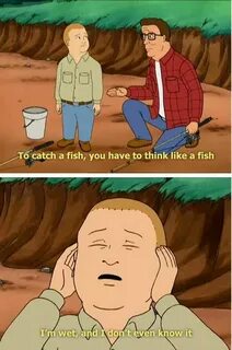 How to catch a fish Funny memes, King of the hill, Funny pic