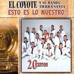 El Coyote Y Su Banda Tierra Santa альбом Esto Es Lo Nuestro 