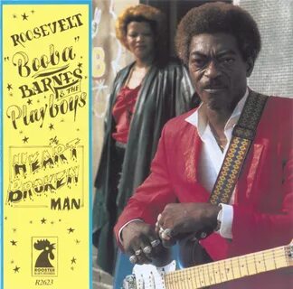 The Heartbroken Man - Roosevelt "Booba" Barnes & The Playboys Last.fm