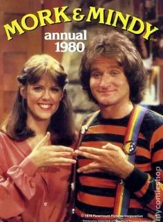 Mork and Mindy. Robin Williams in his young days. Robin will