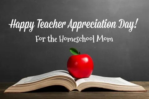 Teacher Appreciation Day for the Homeschool Mom - Joy in the